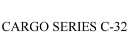CARGO SERIES C-32 trademark