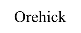 OREHICK trademark