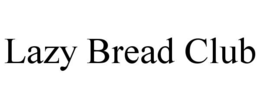LAZY BREAD CLUB trademark