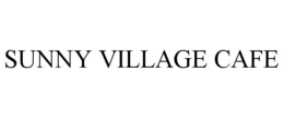 SUNNY VILLAGE CAFE trademark