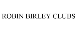 ROBIN BIRLEY CLUBS trademark