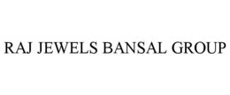 RAJ JEWELS BANSAL GROUP trademark