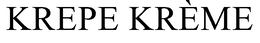 KREPE KRÈME trademark