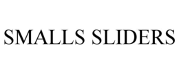 SMALLS SLIDERS trademark