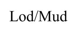 LOD/MUD trademark