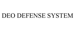 DEO DEFENSE SYSTEM trademark