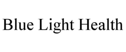 BLUE LIGHT HEALTH trademark
