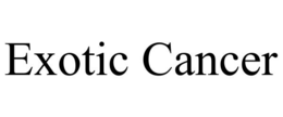 EXOTIC CANCER trademark