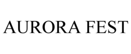 AURORA FEST trademark