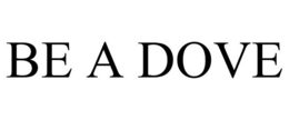 BE A DOVE trademark