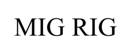 MIG RIG trademark