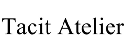 TACIT ATELIER trademark
