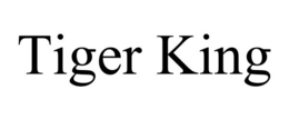 TIGER KING trademark