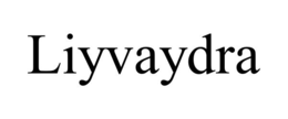 LIYVAYDRA trademark