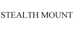 STEALTH MOUNT trademark