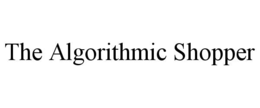 THE ALGORITHMIC SHOPPER trademark
