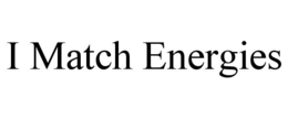 I MATCH ENERGIES trademark