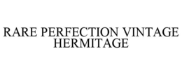 RARE PERFECTION VINTAGE HERMITAGE trademark