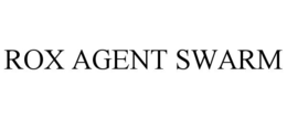 ROX AGENT SWARM trademark