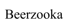 BEERZOOKA trademark