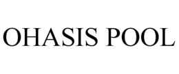 OHASIS POOL trademark