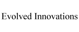 EVOLVED INNOVATIONS trademark