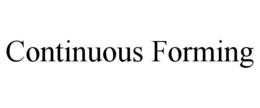 CONTINUOUS FORMING trademark