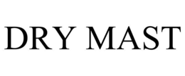 DRY MAST trademark