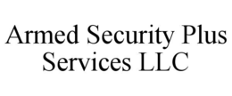ARMED SECURITY PLUS SERVICES LLC trademark