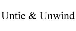UNTIE & UNWIND trademark