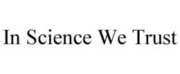 IN SCIENCE WE TRUST trademark