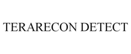 TERARECON DETECT trademark