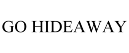 GO HIDEAWAY trademark