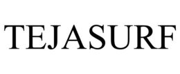 TEJASURF trademark