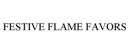 FESTIVE FLAME FAVORS trademark