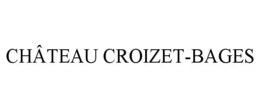 CHÂTEAU CROIZET-BAGES trademark
