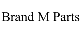 BRAND M PARTS trademark