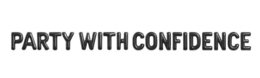 PARTY WITH CONFIDENCE trademark