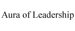 AURA OF LEADERSHIP trademark