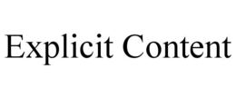 EXPLICIT CONTENT trademark