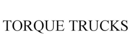 TORQUE TRUCKS trademark