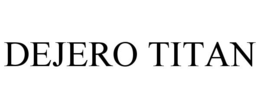 DEJERO TITAN trademark