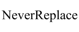 NEVERREPLACE trademark