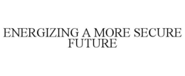 ENERGIZING A MORE SECURE FUTURE trademark