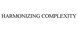 HARMONIZING COMPLEXITY trademark