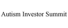 AUTISM INVESTOR SUMMIT trademark