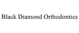 BLACK DIAMOND ORTHODONTICS trademark