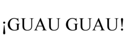 ¡GUAU GUAU! trademark