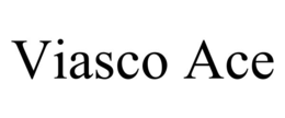 VIASCO ACE trademark