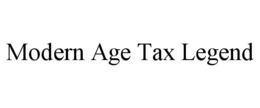 MODERN AGE TAX LEGEND trademark